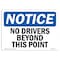 Signmission Safety Sign, OSHA Notice, 5" Height, 7" Width, NOTICE No Drivers Beyond This Point Sign, Landscape OS-NS-D-57-L-16073 - alternate 1
